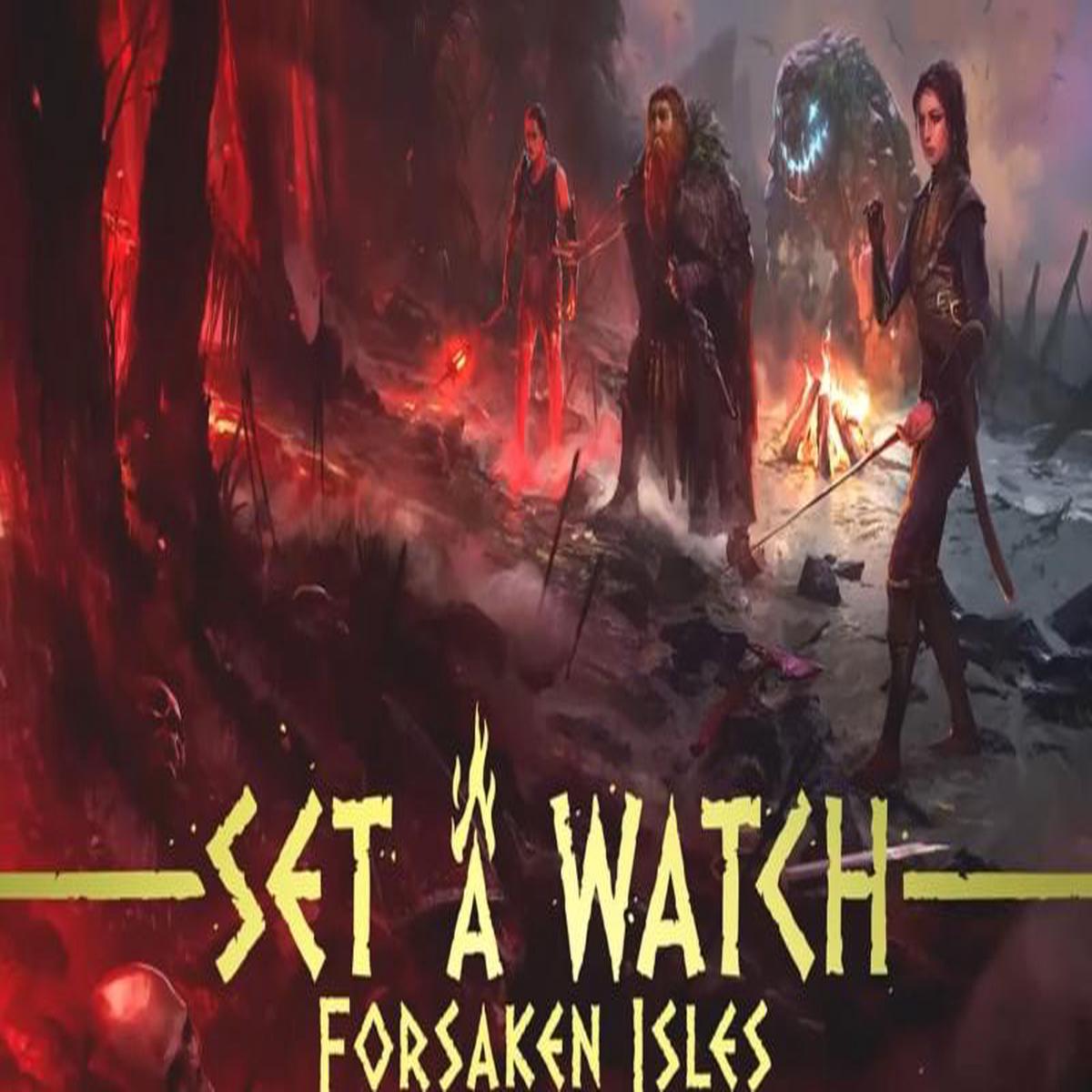 Set A Watch – Forsaken Isles