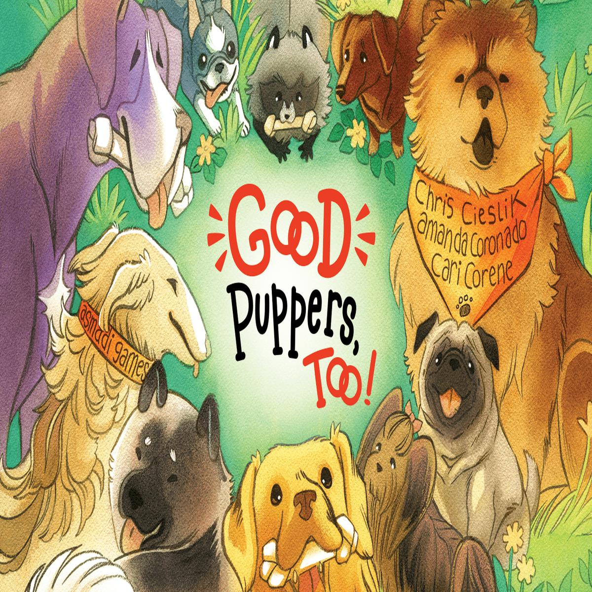 Good Puppers, Too! *PRE-ORDER*